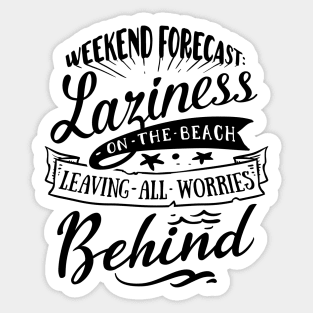 Weekend Forecast: Laziness on the beach leaving all worries behind. Sticker